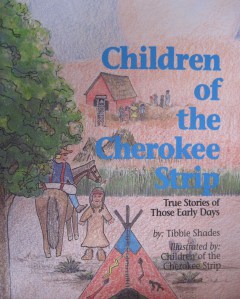 Children of the Cherokee Strip by Tibbie Shades