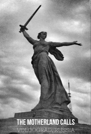 The Motherland Calls in Volgograd