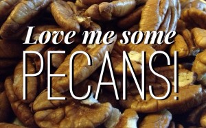 I love pecans! 