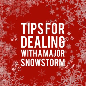 Tips for dealing with a major snowstorm