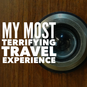 terrifying travel experience